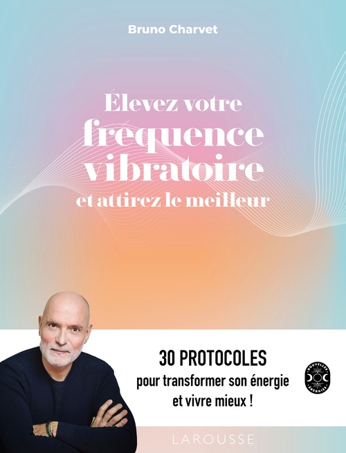 ebook cover of Elevez votre fréquence vibratoire et attirez le meilleur, by Bruno Charvet