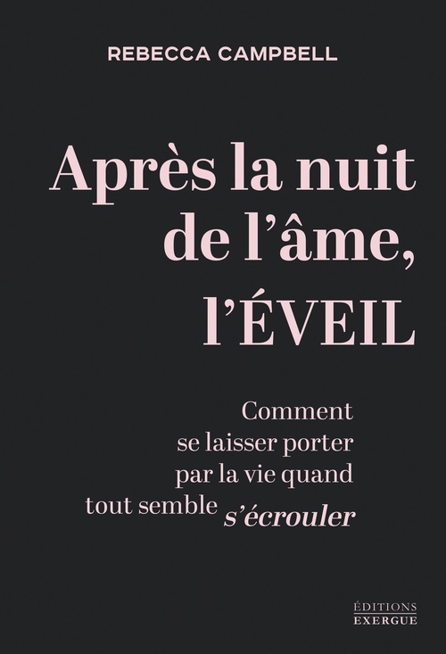 Couverture ebook de Après la nuit de l'âme, l'Éveil - Comment se laisser porter par la vie quand tout semble s'écrouler, de Rebecca Campbell