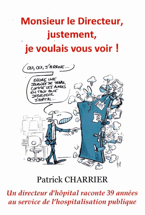 Couverture ebook de Monsieur le Directeur, justement, je voulais vous voir, de Patrick Charrier