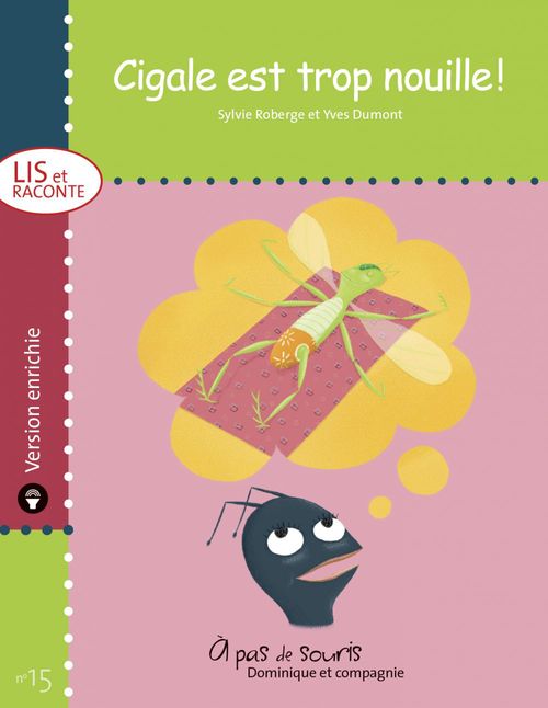 Couverture ebook de Cigale est trop nouille ! - version enrichie, de Sylvie Roberge