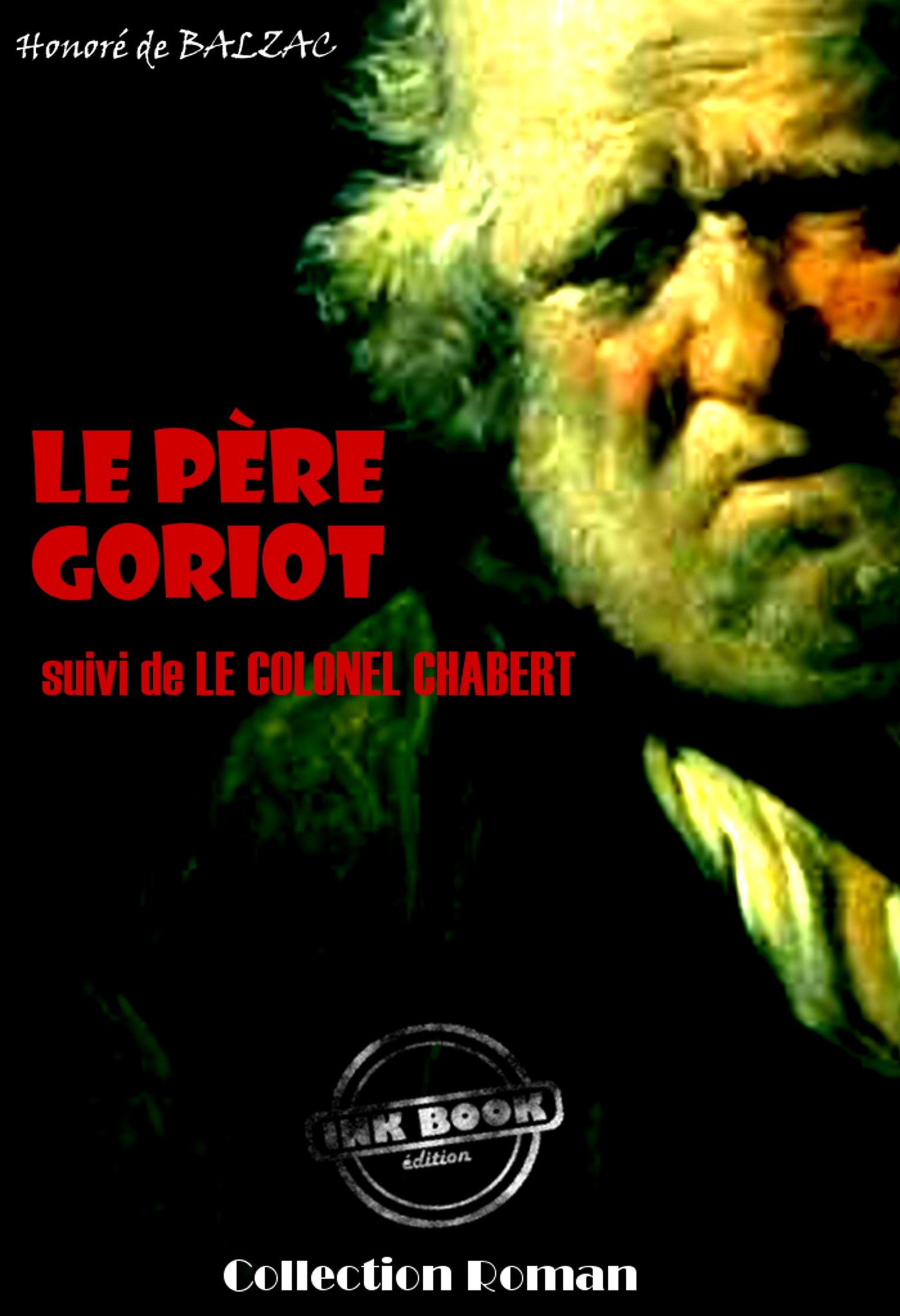 ebook cover of Le Père Goriot (suivi de Le colonel Chabert) [édition intégrale revue et mise à jour], by Honoré de Balzac