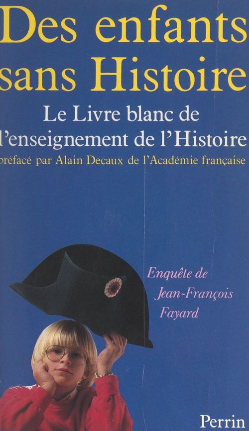 ebook cover of Des enfants sans histoire, by Michel Poniatowski, Jean Tulard, André Castelot, Collectif, Jean-Louis Debré, Marc Ferro, Max Gallo