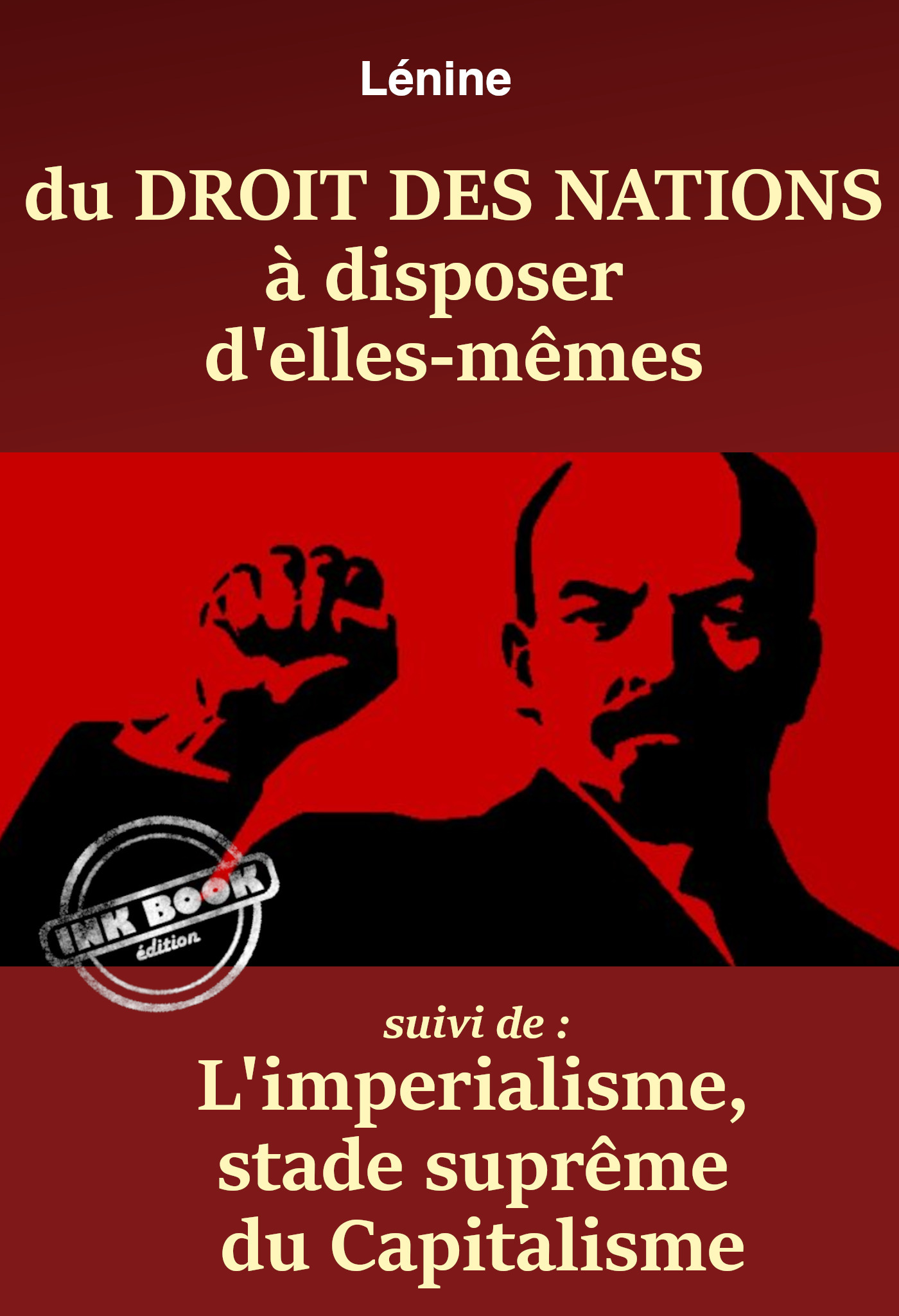ebook cover of Du Droit des Nations à disposer d´elles-mêmes - suivi de : L´Impérialisme, stade suprême du capitalisme. [Nouv. éd. entièrement revue et corrigée]., by Vladimir Ilitch Lénine