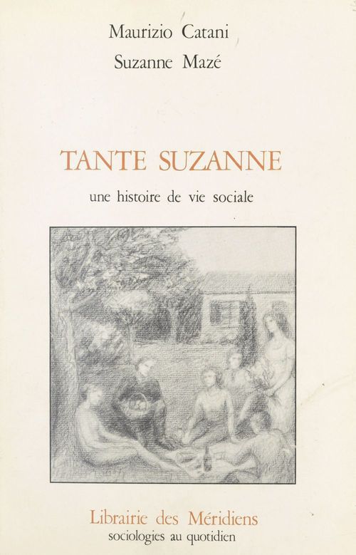 Couverture ebook de Tante Suzanne : une histoire de vie sociale, de Suzanne Mazé, Maurizio Catani