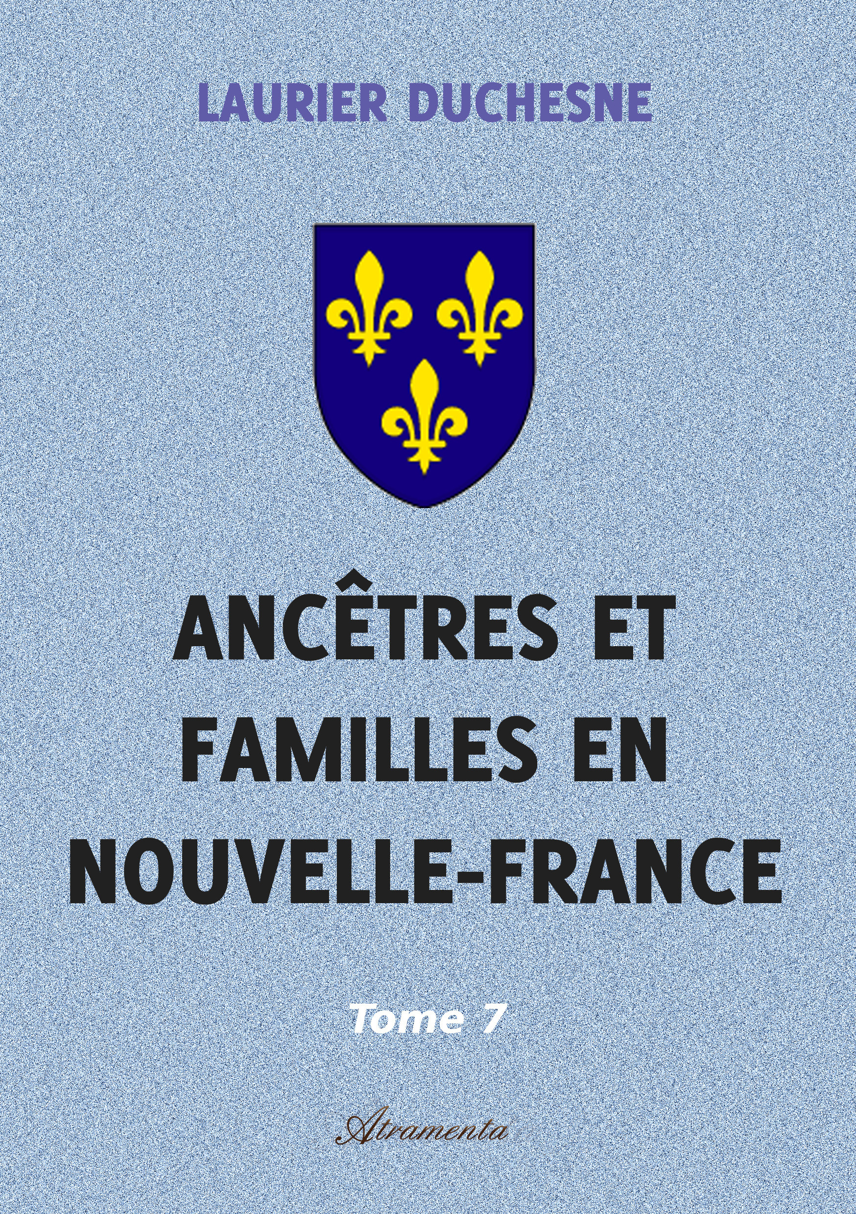 Couverture ebook de Ancêtres et familles en Nouvelle-France, Tome 7, de Laurier Duchesne