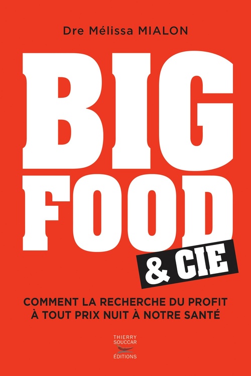 Couverture ebook de Big Food & Cie - Comment la recherche du profit à tout prix nuit à notre santé, de Mélissa Mialon