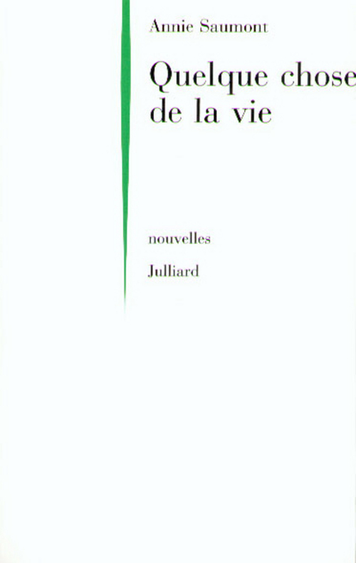 ebook cover of Quelque chose de la vie - NE, by Annie Saumont