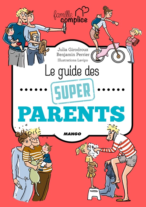 ebook cover of Le guide des super parents, by Julia Girodroux, Benjamin Perrier, Lavipo