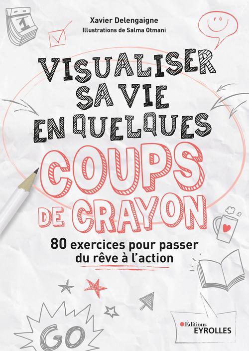 ebook cover of Visualiser sa vie en quelques coups de crayon, by Xavier Delengaigne, Salma Otmani