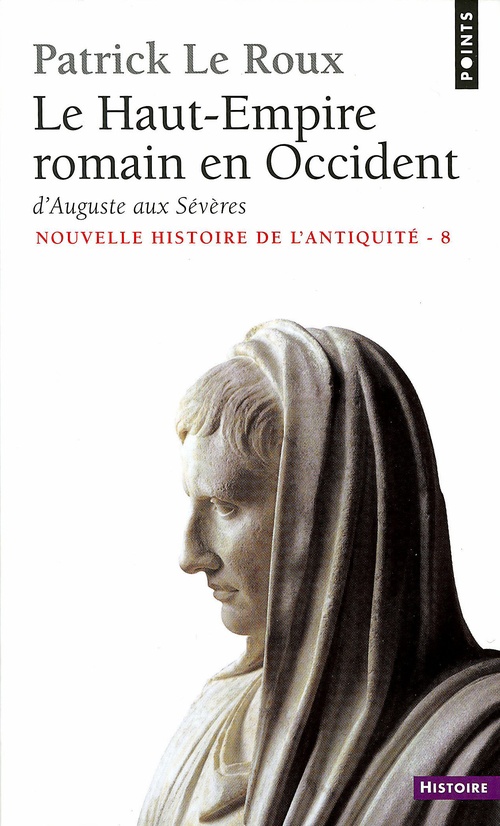 ebook cover of Le Haut-Empire romain en Occident. D'Auguste aux Sévères (31 av. J.-C.-235 ap. J.-C.), by Patrick Le roux