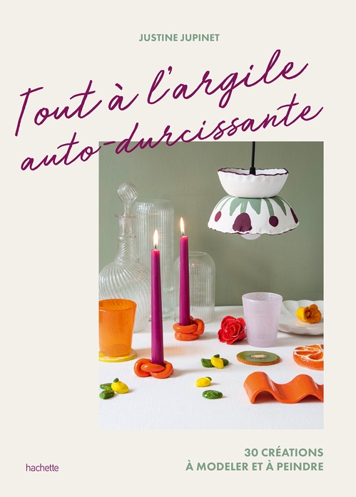 Couverture ebook de Tout à l'argile auto-durcissante, de Justine Jupinet