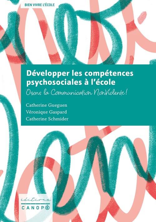 ebook cover of Développer les compétences psychosociales à l'école, by Catherine Gueguen, Véronique Gaspard, Catherine Schmider