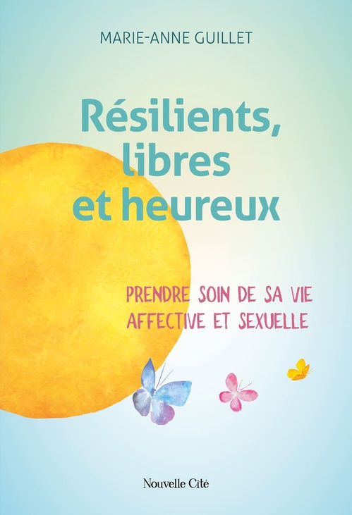 Couverture ebook de Résilients, libres et heureux, de Marie-Anne Guillet