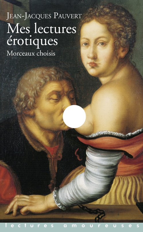 Couverture ebook de Mes lectures érotiques. Morceaux choisis, de Jean-Jacques Pauvert