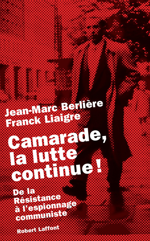Couverture ebook de Camarade, la lutte continue !, de Jean-Marc Berlière, Franck Liaigre