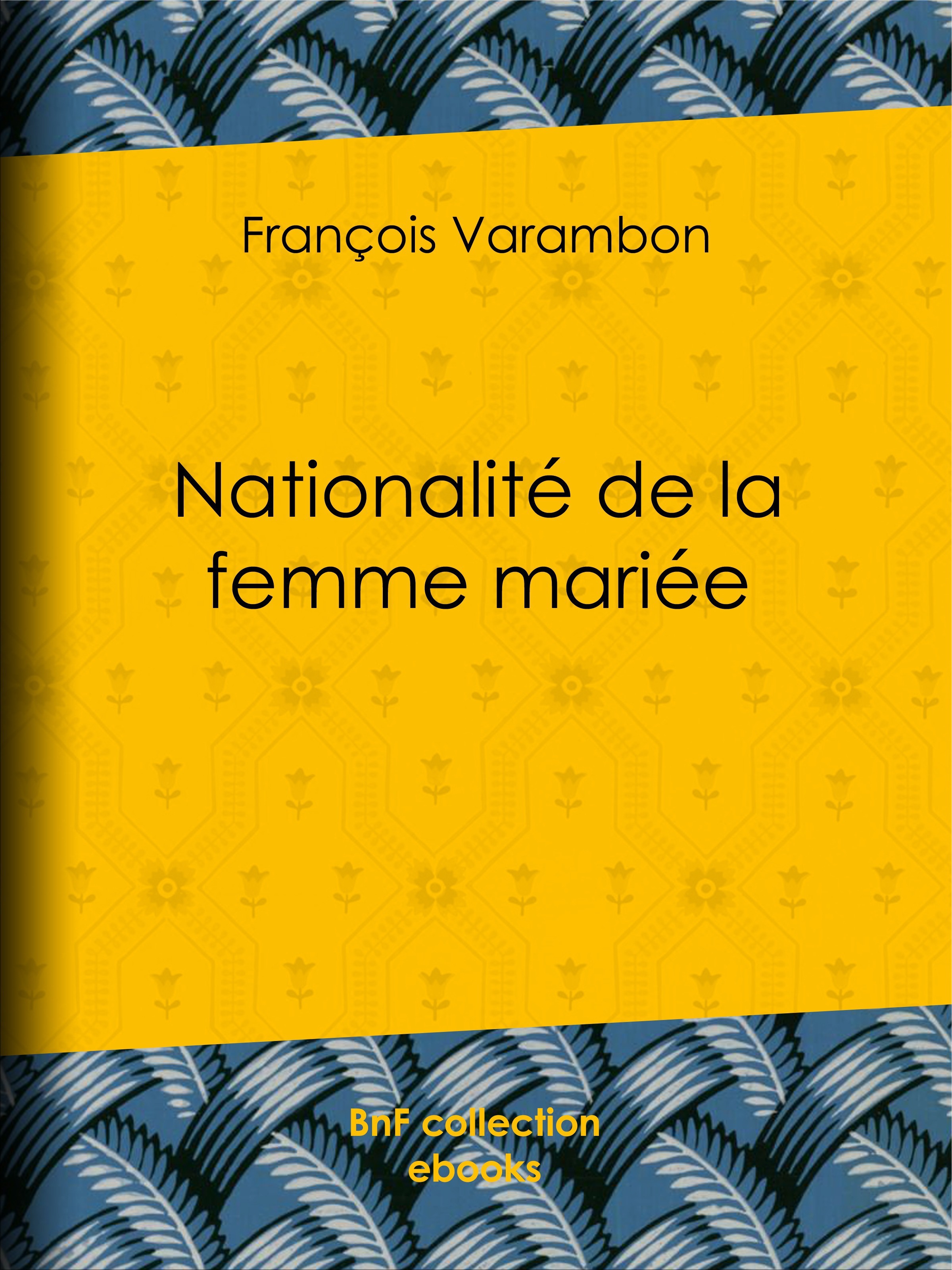 ebook cover of Nationalité de la femme mariée, by Francois Varambon