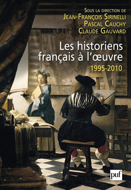 ebook cover of Les historiens français à l'oeuvre, 1995-2010, by Pascal Cauchy, Claude Gauvard, Jean-François Sirinelli