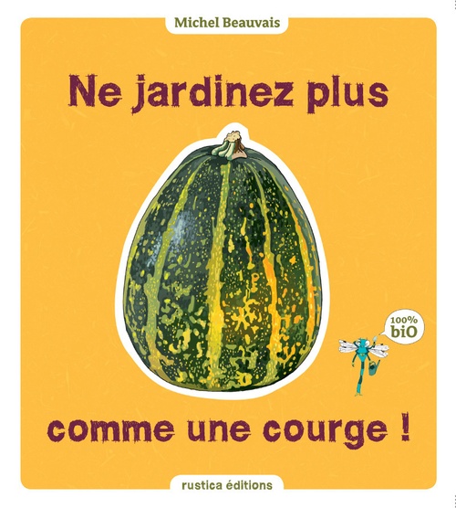 ebook cover of Ne jardinez plus comme une courge !, by Michel Beauvais