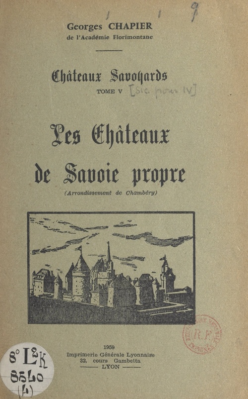 Couverture ebook de Châteaux savoyards (5). Les châteaux de Savoie propre (arrondissement de Chambéry), de Georges Chapier