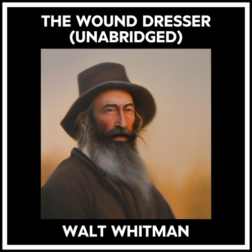 audiobook cover of The Wound Dresser (Unabridged), by Walt Whitman