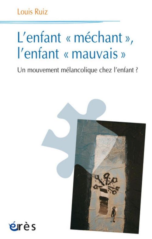 Couverture ebook de L'enfant «méchant», l'enfant «mauvais», de Louis Ruiz