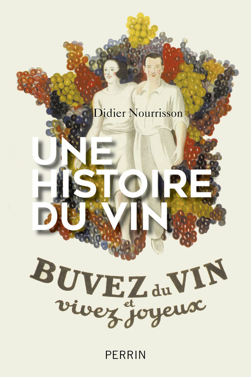 Couverture ebook de Une histoire du vin, de Didier Nourrisson