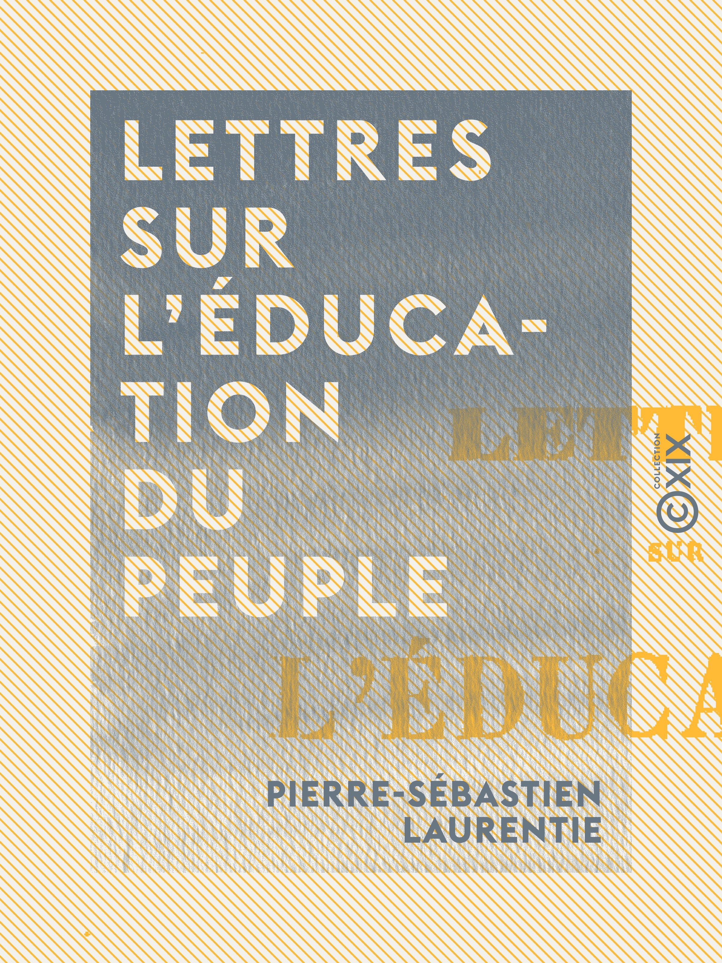 Couverture ebook de Lettres sur l'éducation du peuple, de Pierre-Sebastien Laurentie