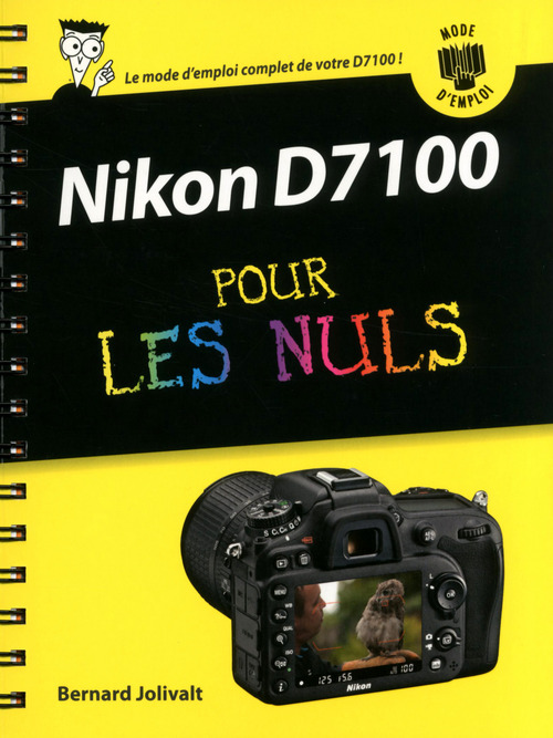 Couverture ebook de Nikon D7100 Mode d'emploi Pour les Nuls, de Bernard Jolivalt