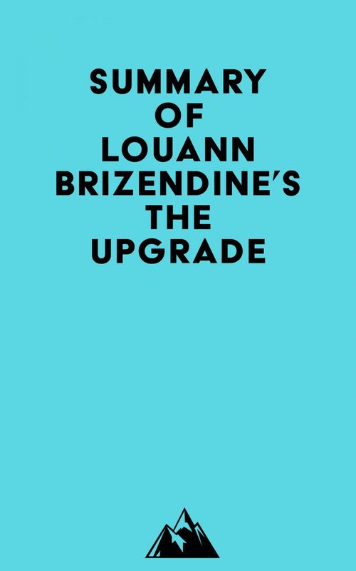 Couverture ebook de Summary of Louann Brizendine's The Upgrade, de Everest Media
