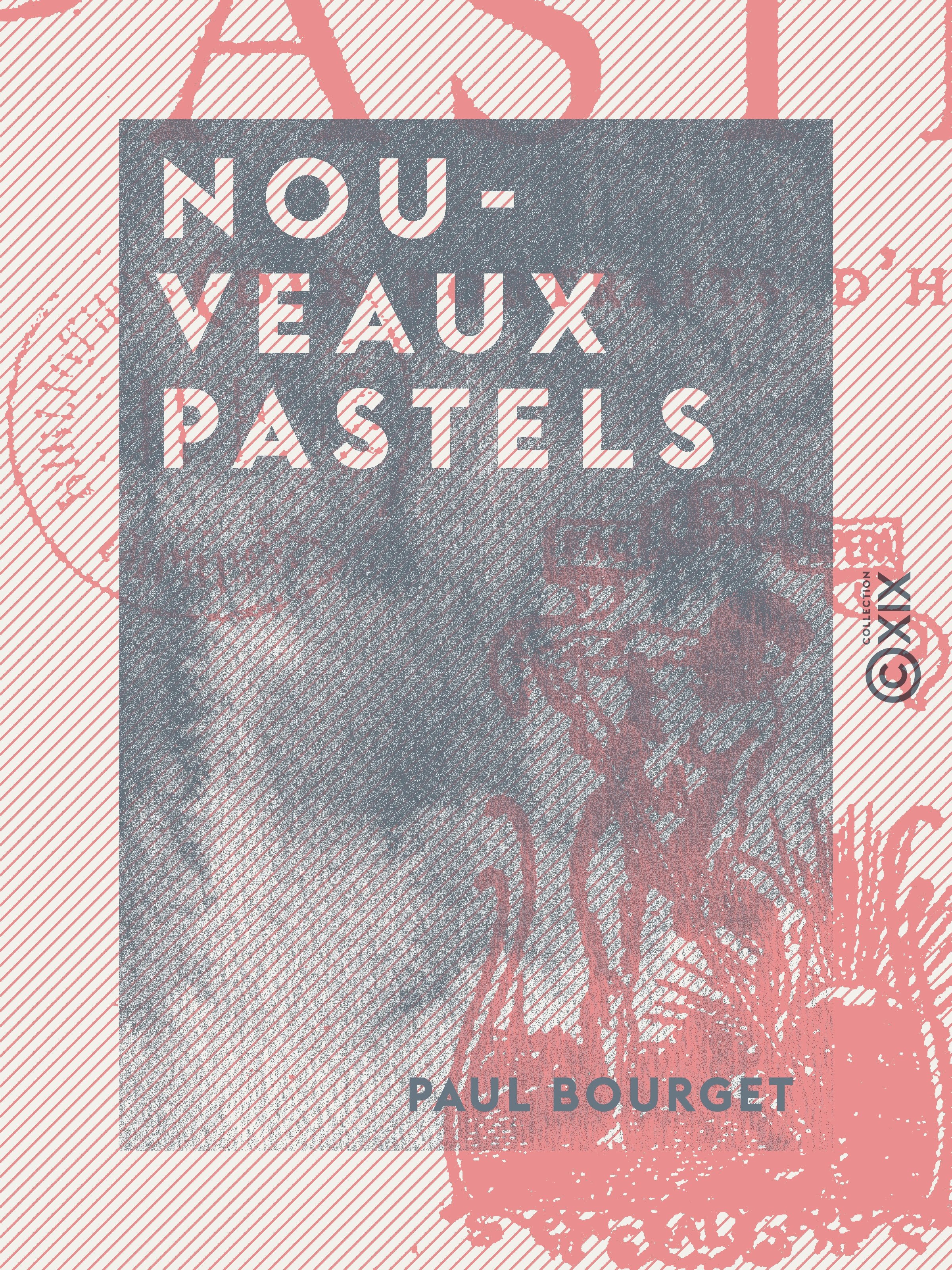 Couverture ebook de Nouveaux pastels, de De L'Academie Francaise Paul Bourget