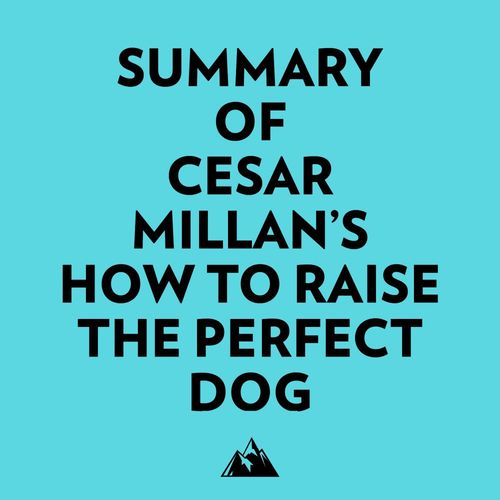 Couverture audiobook de Summary of Cesar Millan's How to Raise the Perfect Dog, de Everest Media