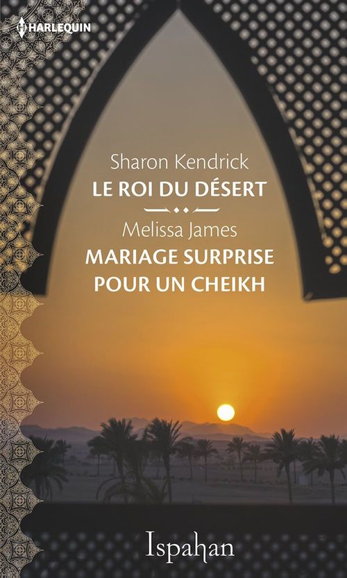 ebook cover of Le roi du désert - Mariage surprise pour le cheikh, by Melissa James, Sharon Kendrick
