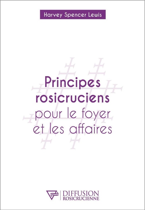 ebook cover of Principes rosicruciens pour le foyer et les affaires, by Harvey Spencer Lewis