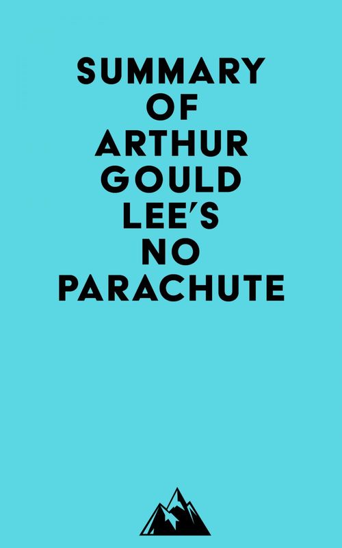Couverture ebook de Summary of Arthur Gould Lee's No Parachute, de Everest Media