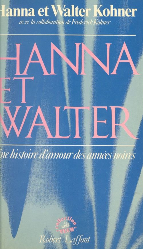 Couverture ebook de Hanna et Walter, de Walter Kohner, Frederick Kohner, Hanna Kohner