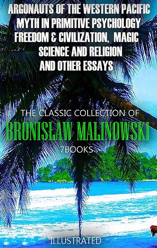 Couverture ebook de The Classic Collection of Bronislaw Malinowski. (7 Books). Illustrated, de Bronislaw Malinowski