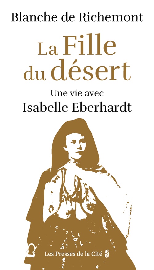 ebook cover of La Fille du désert - Une vie avec Isabelle Eberhardt, by Blanche de Richemont