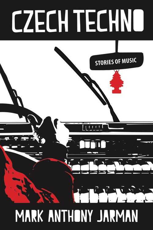 ebook cover of Czech Techno, by Mark Anthony Jarman
