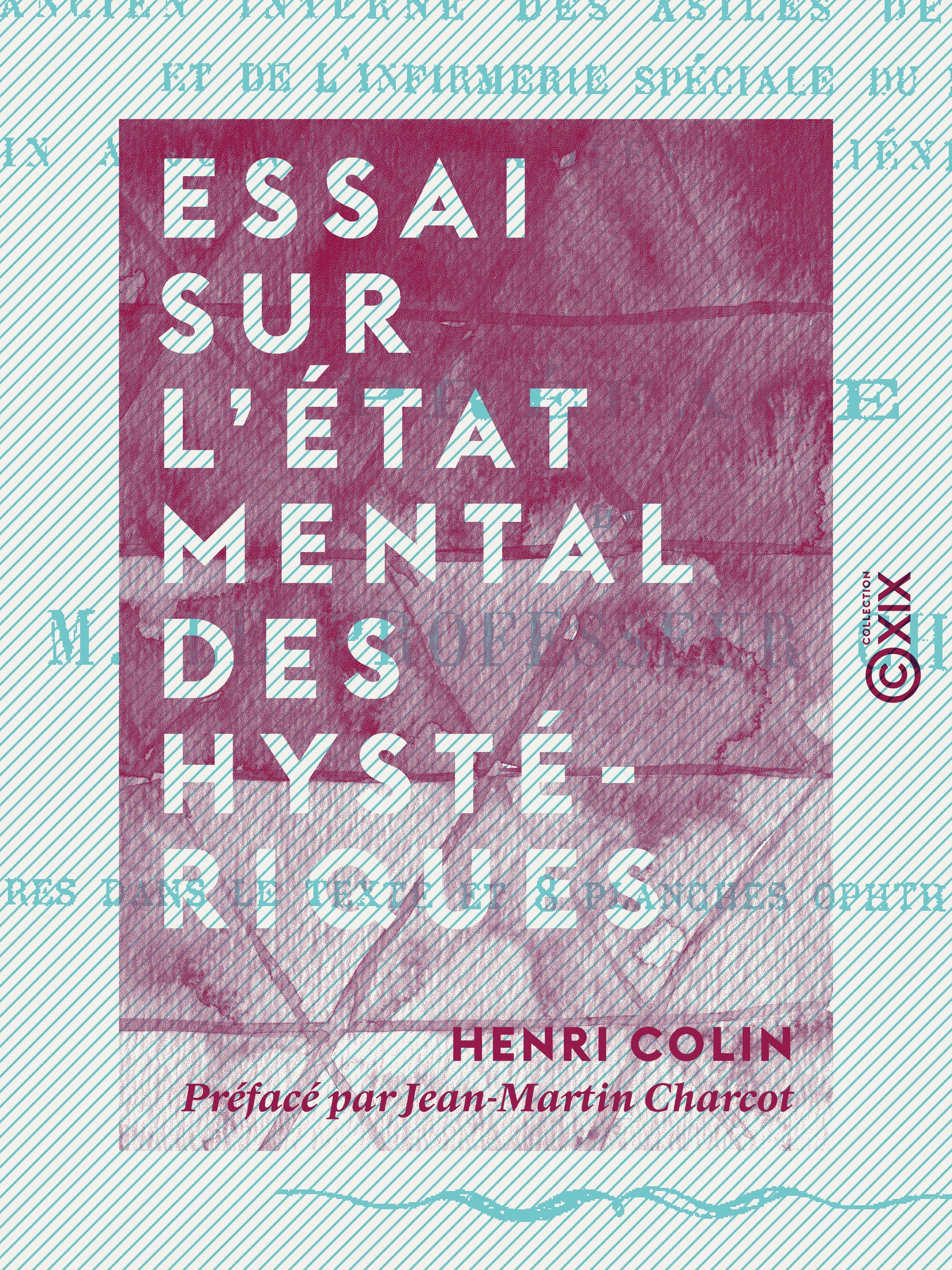 Couverture ebook de Essai sur l'état mental des hystériques, de Henri Colin, Jean-Martin Charcot