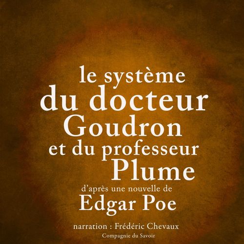 audiobook cover of Le Système du docteur Goudron et du professeur Plume, by Edgar Allan Poe