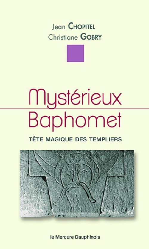 ebook cover of Mystérieux Baphomet - Tête magique des templiers, by Jean Chopitel, Christiane Gobry