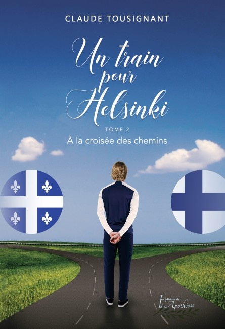ebook cover of Un train pour Helsinki tome 2 à la croisée des chemins, by Claude Tousignant