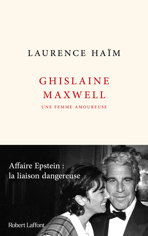 Couverture ebook de Ghislaine Maxwell, une femme amoureuse - Affaire Epstein : la liaison dangereuse, de Laurence Haïm