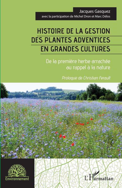 Couverture ebook de Histoire de la gestion des plantes adventices en grandes cultures, de Michel Dron, Marc Délos, André Christian Ferault, Jacques Gasquez