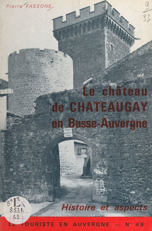 Couverture ebook de Le château de Châteaugay en Basse-Auvergne, de Pierre Fassone