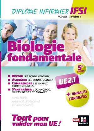 Couverture ebook de Biologie fondamentale UE 2.1 - Semestre 1 - Infirmier en IFSI - DEI - Préparation complète - 5e éd, de Kamel Abbadi