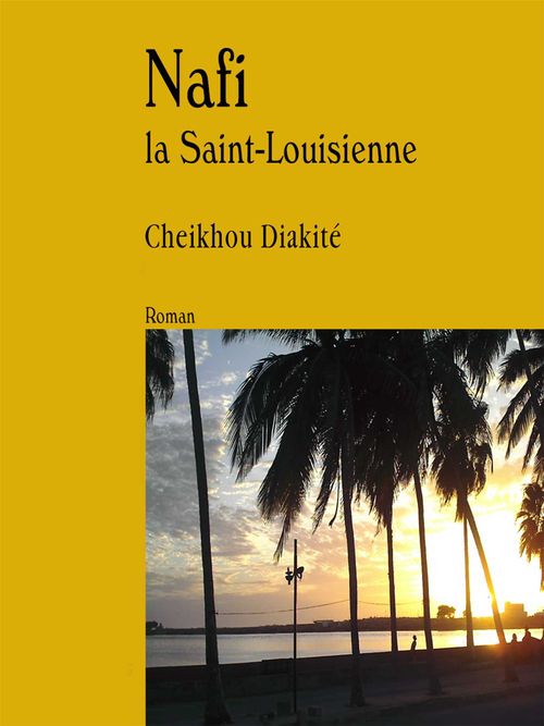 ebook cover of Nafi la Saint-Louisienne, by Cheikhou Diakite