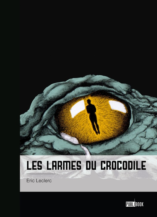Couverture ebook de Les larmes du crocodile, de Eric Leclerc