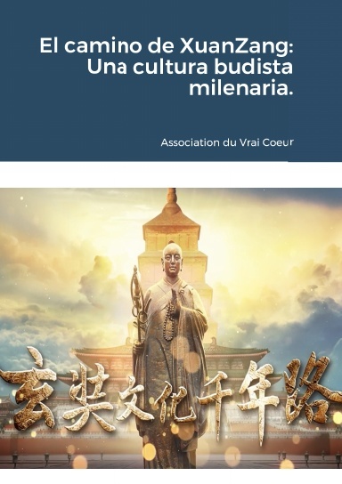 Couverture ebook de El camino de XuanZang: Una cultura budista milenaria., de Association Du Vrai