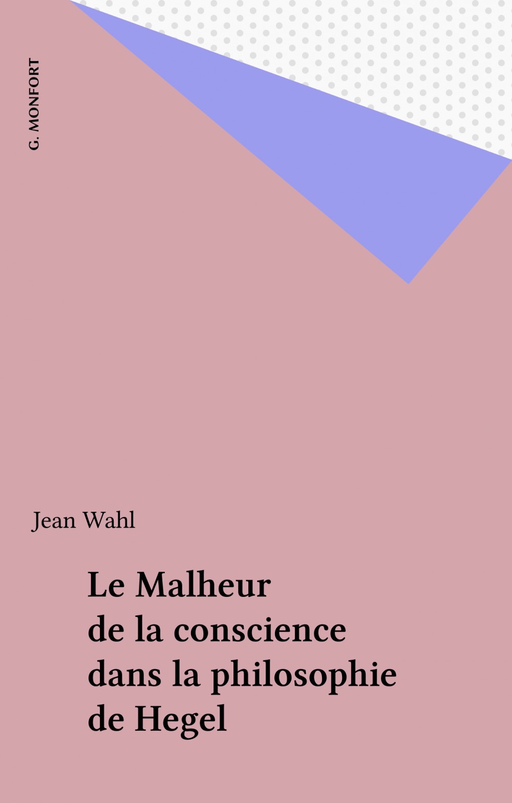 Couverture ebook de Le Malheur de la conscience dans la philosophie de Hegel, de Jean Wahl